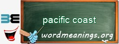 WordMeaning blackboard for pacific coast